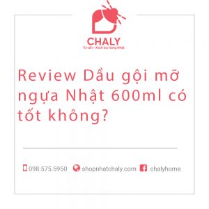 [Review] Dầu gội mỡ ngựa Nhật 600ml có tốt không? (updated 3/2022) | Shop Nhật Chaly
