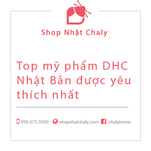 Top mỹ phẩm DHC Nhật Bản được yêu thích nhất