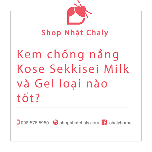 kem chong nang kose sekkisei milk va gel loai nao tot