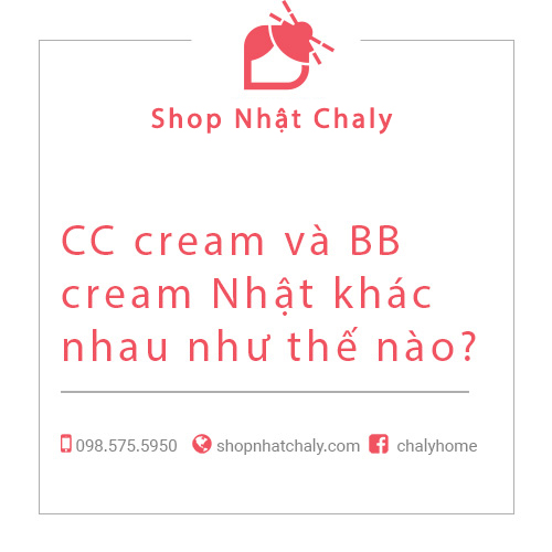 CC cream và BB cream Nhật khác nhau như thế nào?