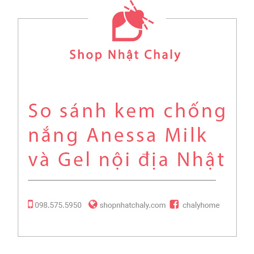 So sánh kem chống nắng Anessa Milk và Gel Shiseido nội địa Nhật