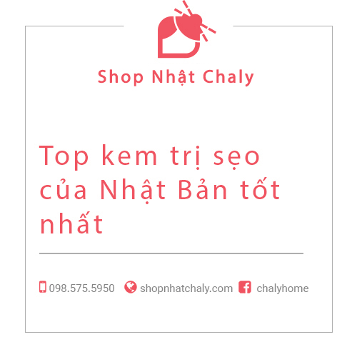 Top kem trị sẹo của Nhật Bản tốt nhất