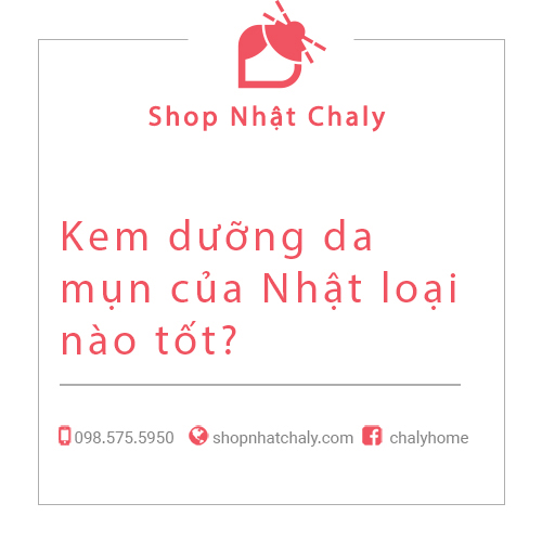 Kem duong da mun cua Nhat loai nao tot