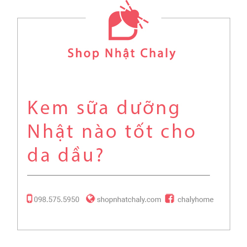 Kem sua duong Nhat nao tot cho da dau