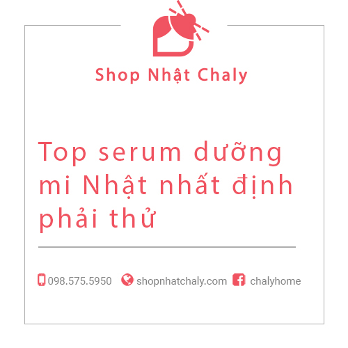 Top 4 serum dưỡng mi của Nhật nhất định phải thử năm 2022 | Shop Nhật Chaly