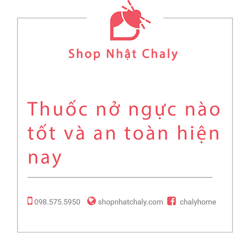 Thuốc nở ngực nào tốt và an toàn hiện nay?