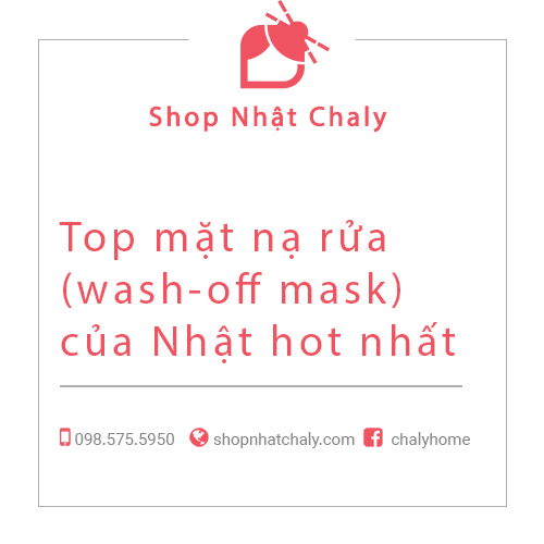 Top mặt nạ rửa (wash-off mask) của Nhật hot nhất