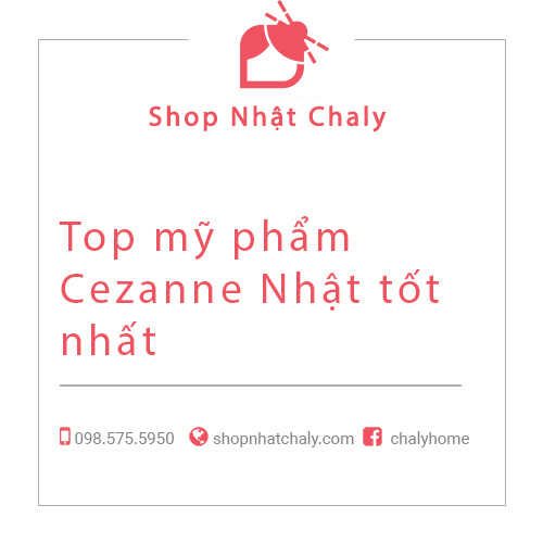 Top mỹ phẩm Cezanne Nhật tốt nhất