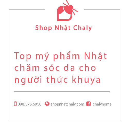 Top mỹ phẩm Nhật chăm sóc da cho người thức khuya