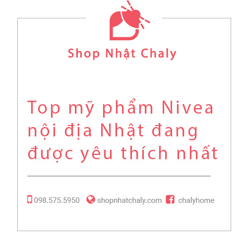 Top mỹ phẩm Nivea nội địa Nhật đang được yêu thích nhất