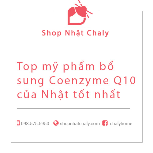 Top mỹ phẩm bổ sung Coenzyme Q10 của Nhật tốt nhất