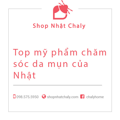 Top mỹ phẩm chăm sóc da mụn của Nhật