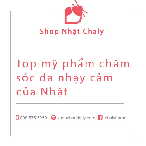 Top mỹ phẩm chăm sóc da nhạy cảm của Nhật