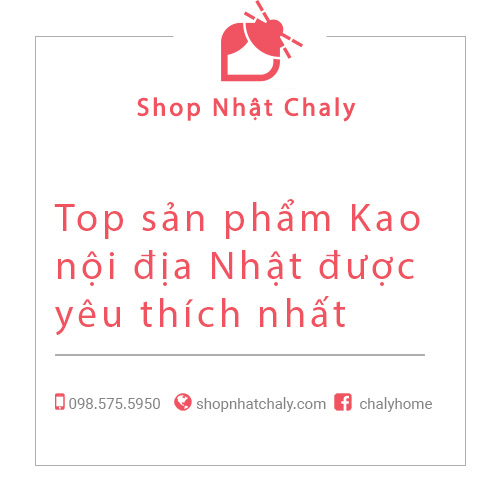 Top sản phẩm Kao nội địa Nhật được yêu thích nhất