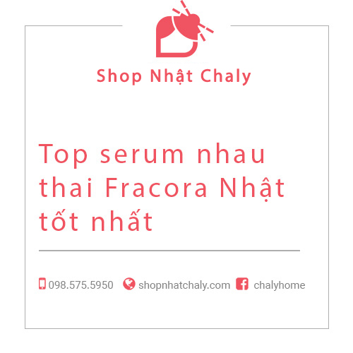 Top serum nhau thai Fracora Nhật tốt nhất