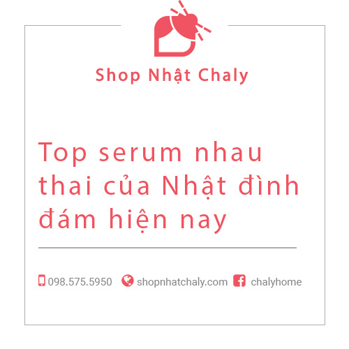 Top serum nhau thai cua Nhat tot nhat