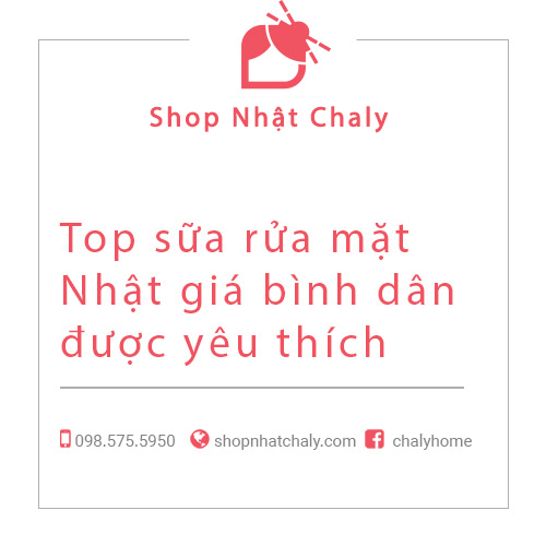 Top sữa rửa mặt Nhật giá bình dân được yêu thích