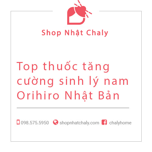 Top thuốc tăng cường sinh lý nam Orihiro Nhật Bản