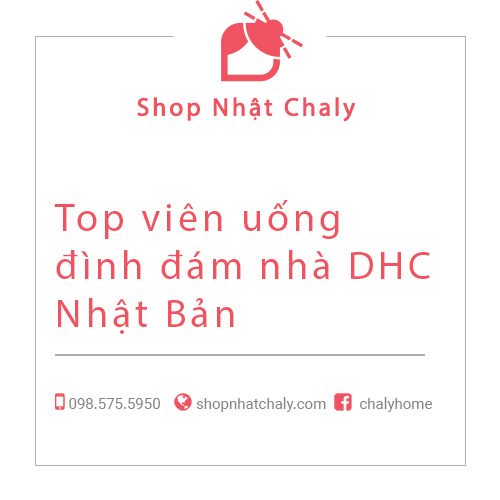 Top vien uong dinh dam nha DHC Nhat Ban