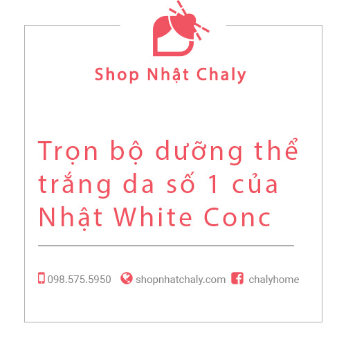 Trọn bộ dưỡng thể trắng da số 1 của Nhật White Conc