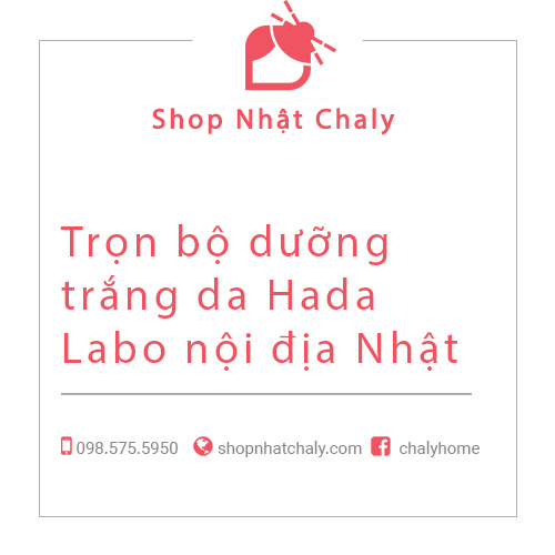 Trọn bộ dưỡng trắng da Hada Labo nội địa Nhật