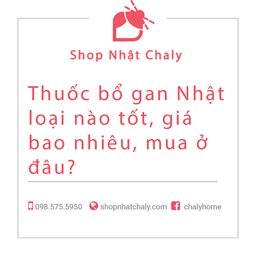 Thuoc bo gan Nhat loai nao tot gia bao nhieu mua o dau