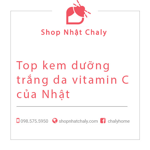 Top kem dưỡng trắng da vitamin C của Nhật