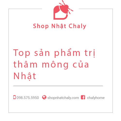 Top sản phẩm vừa dưỡng vừa trị thâm mông Nhật mới 2022 | Shop Nhật Chaly