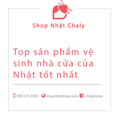 Top sản phẩm vệ sinh nhà cửa Nhật tốt nhất