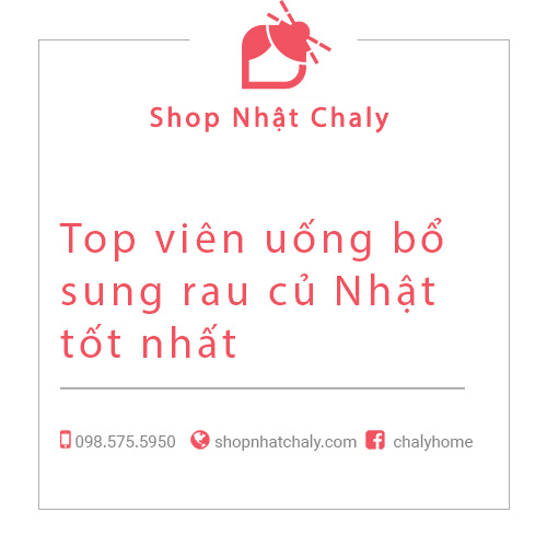 Top viên uống bổ sung rau củ Nhật tốt nhất