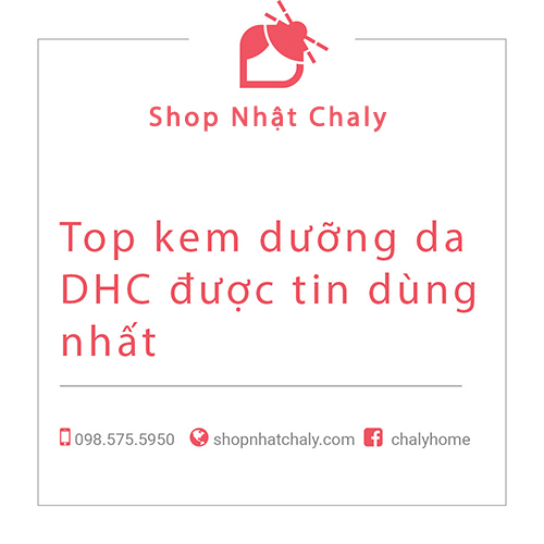 Kem dưỡng da DHC Nhật nào tốt?