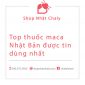 Top viên maca Nhật Bản tốt nhất