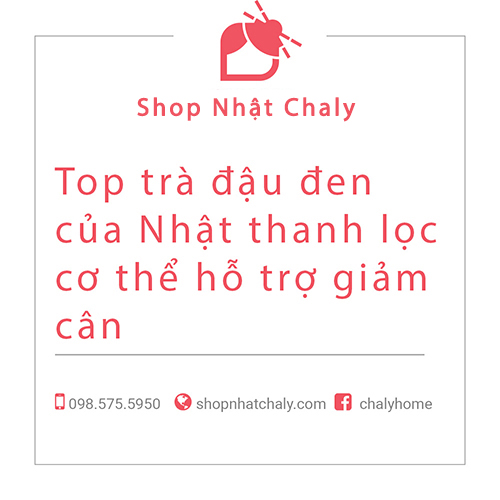 Top trà đậu đen của Nhật giảm cân thanh lọc cơ thể