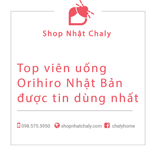 vien uong orihiro nhat ban loai nao tot 01