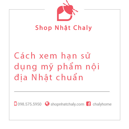 Cách xem hạn sử dụng mỹ phẩm nội địa Nhật chuẩn