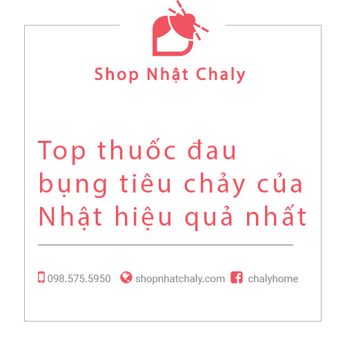 Top thuốc đau bụng tiêu chảy của Nhật hiệu quả nhất