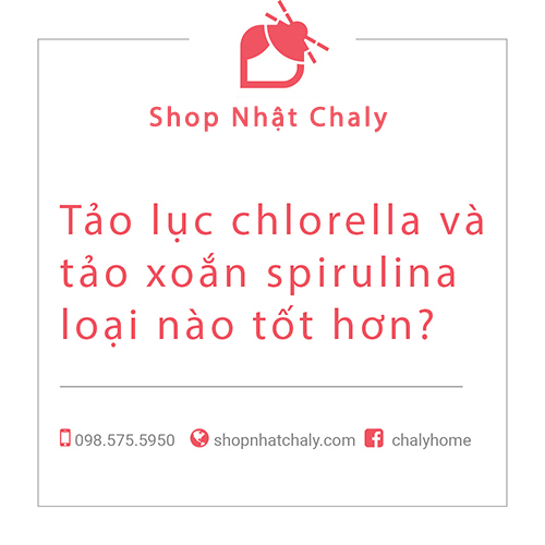 tao luc chlorella va tao xoan spirulina loai nao tot hon